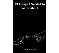 21 Things I Needed To Write About