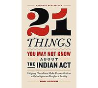 21 Things You May Not Know About The Indian Act