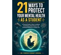 21 Ways to Protect Your Mental Health as a Student: A Practical Guide to Stress, Loneliness, Overthinking, Study Pressure, and Emotional Resilience in Campus Life