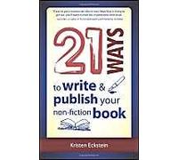 21 Ways To Write & Publish Your Non-Fiction Book