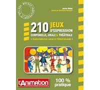 210 jeux d'expression corporelle, orale & théâtrale