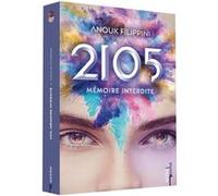 2105 - tome 1 Mémoire interdite - Tome 1 Anouk Filippini (Auteur)