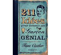 211 IDEES POUR DEVENIR UN GARCON GENIAL