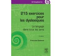 215 Exercices Pour Les Dyslexiques - Le Langage Dans Tous Les Sens