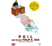 21G Phil - Une vie de Philip K. Dick