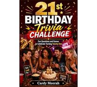 21st Birthday Trivia Challenge: Fun Questions and Games to Celebrate Turning Twenty-One
