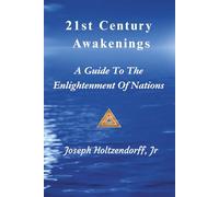 21st Century Awakenings: A Guide To The Enlightenment Of Nations