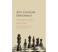 21st-Century Diplomacy: A Practitioner's Guide (Key Studies in Diplomacy) Rana, Kishan S (Auteur)