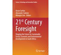 21st Century Foresight: Shaping the Future for Sustainable Social, Economic and Environmental Development in South Africa