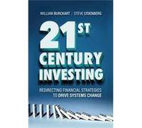 21st Century Investing by Steve Lydenberg William Burckart Steve Lydenberg (Auteur)