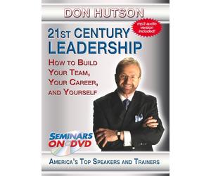 21St Century Leadership: How to Build Team, Your Career, AndYourself