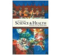 21st Century Science & Health With Key To The Scriptures