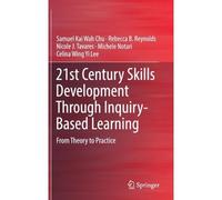 21st Century Skills Development Through Inquiry-Based Learning