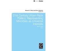 21St Century Urban Race Politics: Representing Minorities As Universal Interests (Research In Race & Ethnic Relations): 18 (Hardcover) Ravi K Perry, Donald Cunnigen, Marino Bruce (Auteur)