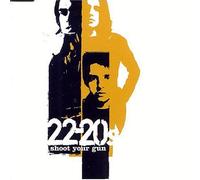 22-20s - Shoot Your Gun