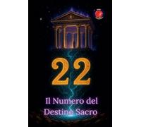22 Il Numero del Destino Sacro