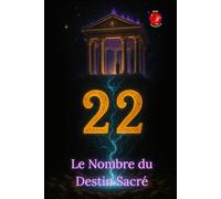 22 Le Nombre du Destin Sacré
