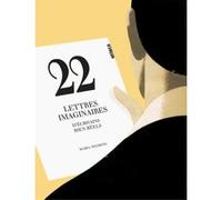 22 lettres imaginaires d ecrivains bien reels María Negroni (Auteur)