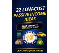 22 Low-Investment Passive Income Ideas That Generate Real Cash Flow: Practical, Proven Income Streams You Can Start Today