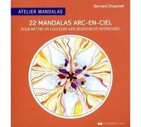 22 Mandalas arc-en-ciel pour mettre en couleurs nos ressources intérieures Bernard Chaumeil (Auteur)