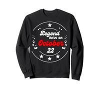 22 Octobre Anniversaire Legend Man Boy Since October 22nd Sweatshirt