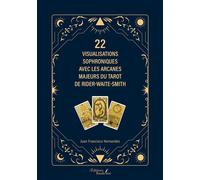 22 visualisations sophroniques avec les arcanes majeurs du tarot de Rider-Waite-Smith - Juan Francisco Hernandez - Baudelaire - broché - Guide