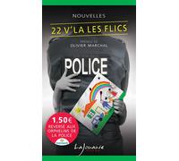 22 V'là les flics - Olivier Marchal - Lajouanie - Poche - Nouvelles