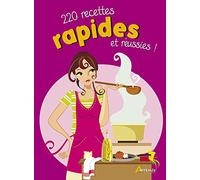 220 Recettes Rapides Et Réussies !
