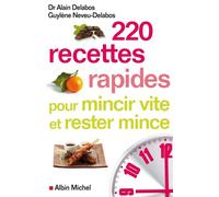 220 recettes rapides pour mincir vite et rester mince