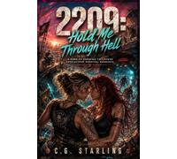 2209: Hold Me Through Hell: A Dark FF Enemies-To-Lovers Apocalypse Survival Romance