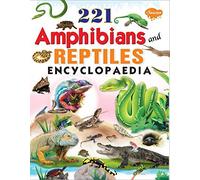 221 Amazing Amphibians & Reptiles Encyclopedia