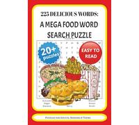 225 DELICIOUS WORDS: A MEGA FOOD WORD SEARCH PUZZLE: Word Searches with Easy to Read Print about Food, Drinks, Cooking and More | 6x9 inches, 55 pages ... Gift for Vacations, Holidays and Free Times
