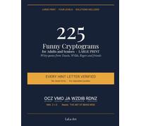225 Funny Cryptograms for Adults and Seniors Large Print: Decode Witty Quotes from Mark Twain, Oscar Wilde and More - Every Hint Verified, No Repeated Quotes, Full Solutions