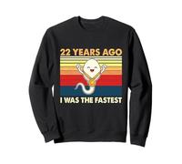 22e Anniversaire 22 Years Ago I Was The Fastest Bday Sweatshirt
