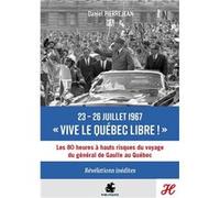 23-26 juillet 1967 - Vive le Québec libre PIERREJEAN Daniel (Auteur)