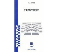23 décembre - Luc Girerd - L'oeil Du Prince Eds - broché - Théâtre