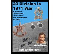 23 Division in 1971 War-A Study in Operational Leadership and operational strategy