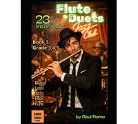 23 Duos para Flauta: Nivel Intermedio. Cursos 3,4,5 BOOK 3 Jazz, Pop, Rock, Blues, Latin, Funk, Hip hop