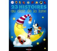 23 histoires a lire au clair de lune - De 4 à 6 ans