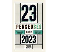23 penseuses pour 2023: Les meilleurs textes écrits par des femmes philosophes, essayistes, écrivaines, parus dans la presse internationale