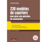 230 modèles de courriers pour gérer une opération de construction - Daniel Couffignal - Le Moniteur - broché - Manuel