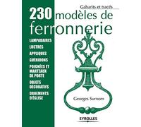 230 modèles de ferronnerie : Gabarits et tracés – Groupe Eyrolles