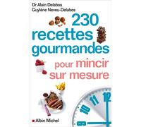 Guylène Neveu-Delabos – 230 recettes gourmandes pour mincir sur mesure – Broché