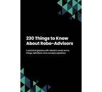 230 Things to Know About Robo-Advisors