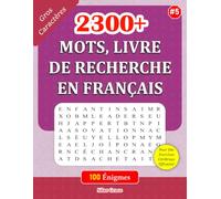 2300+ MOTS, LIVRE DE RECHERCHE EN FRANÇAIS: #5: 100 Énigmes et leurs Solutions pour vous divertir