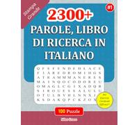 2300+ PAROLE, LIBRO DI RICERCA IN ITALIANO: #1: 100 Rompicapo con Soluzioni per il tuo Divertimento