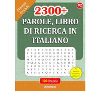 2300+ PAROLE, LIBRO DI RICERCA IN ITALIANO: #2: 100 Rompicapo con Soluzioni per il tuo Divertimento