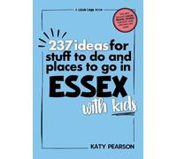 237 Ideas for Stuff to Do and Places to Go in Essex with Kids