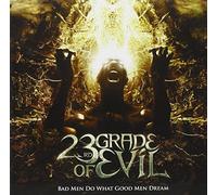 23rd grade of evil - Bad do What Good Men Dream [Import]