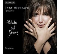 レーラ・アウエルバッハ : 24の前奏曲 | 10の夢 | 前奏曲、フーガと後奏曲 (Lera Auerbach plays her ~ Preludes and Dreamy ~ for piano) [輸入盤] [日本語帯・解説付]
